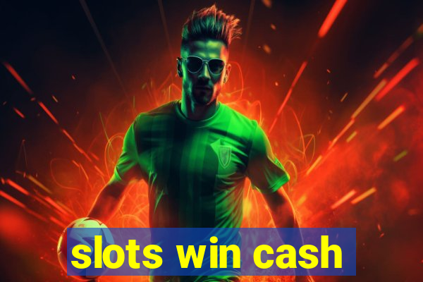 slots win cash